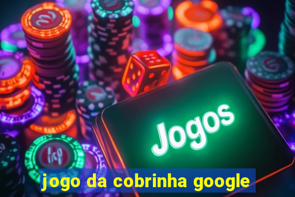 jogo da cobrinha google